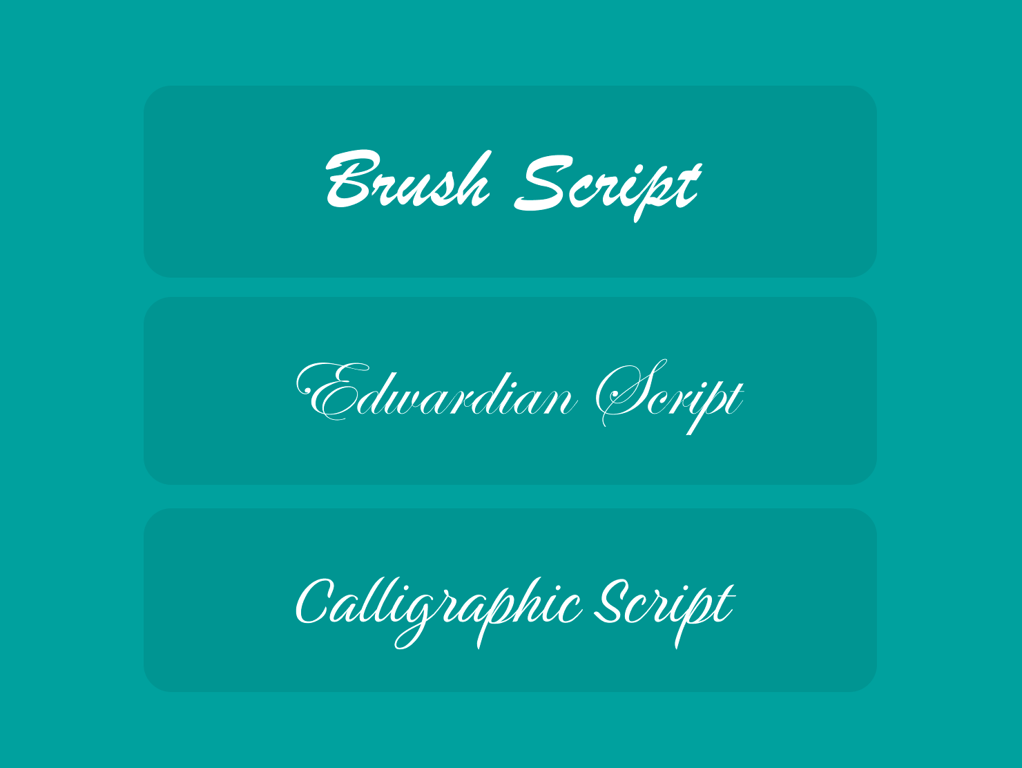 Brush Script, Edwardian Script and Calligraphic Script fonts.
